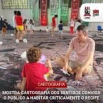 Mostra Cartografia dos Sentidos convida o público a habitar criticamente o Recife