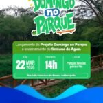 Lançamento do projeto “Domingo no Parque” e culminância da Semana da Água acontecem neste domingo (22)