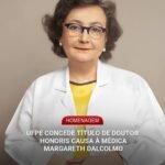 UFPE concede título de Doutora Honoris Causa à médica Margareth Dalcolmo