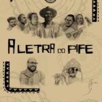A Letra do Pife: série documental que redefine o som ancestral chega às telas ainda neste semestre!