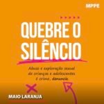 MAIO LARANJA: MPPE promove ações em alusão ao Dia Nacional de Combate ao Abuso e à Exploração Sexual de Crianças e Adolescentes